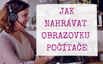 Jak nahrávat obrazovku počítače