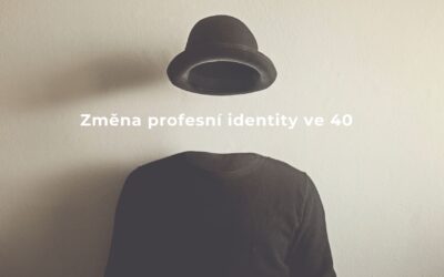 Změna profesní identity ve čtyřiceti | #38