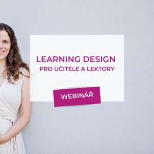 Learning design pro učitele a lektory - WEBINÁŘ