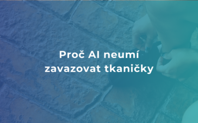 Proč AI neumí zavazovat tkaničky | #39