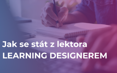 Jak se stát z lektora LEARNING DESIGNEREM | #52